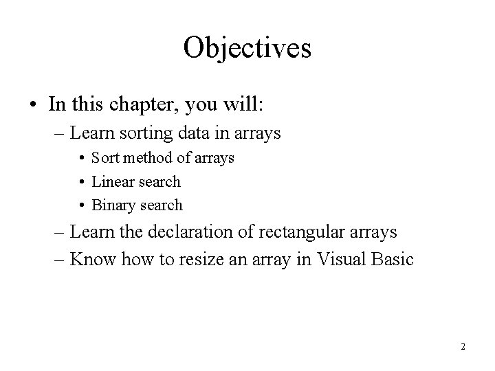 Objectives • In this chapter, you will: – Learn sorting data in arrays •