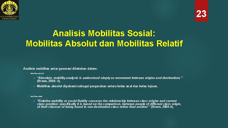23 Analisis Mobilitas Sosial: Mobilitas Absolut dan Mobilitas Relatif Analisis mobilitas antar generasi dilakukan