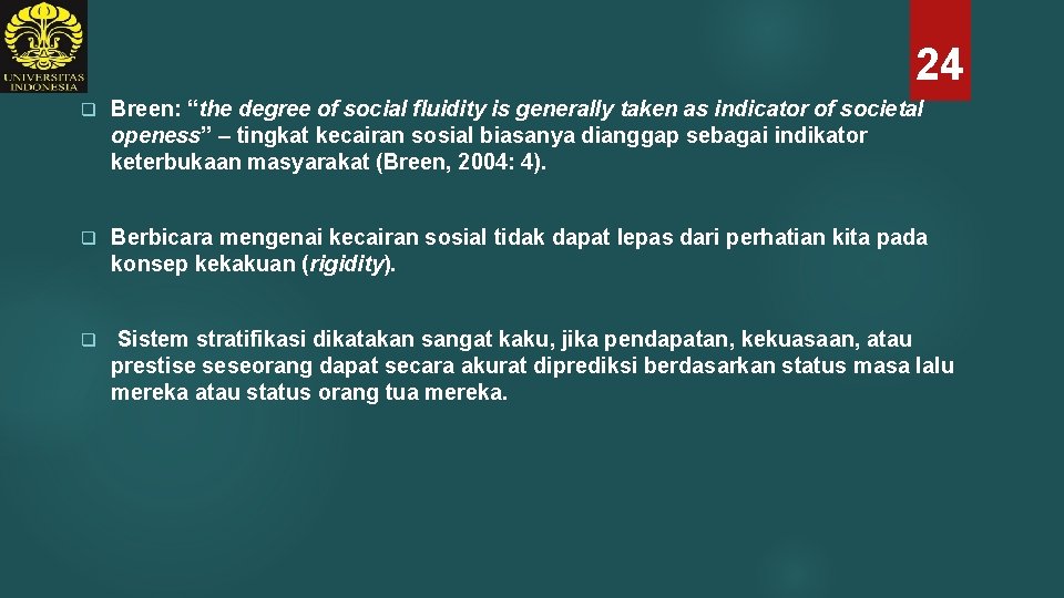 24 q Breen: “the degree of social fluidity is generally taken as indicator of