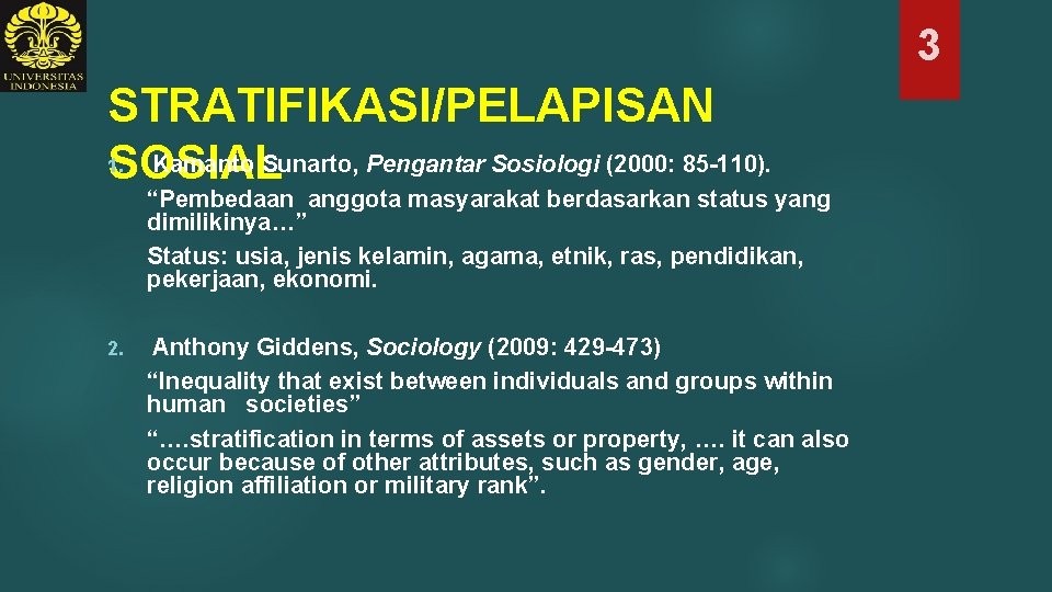 3 STRATIFIKASI/PELAPISAN 1. Kamanto Sunarto, Pengantar Sosiologi (2000: 85 -110). SOSIAL “Pembedaan anggota masyarakat