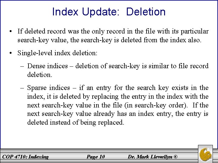 Index Update: Deletion • If deleted record was the only record in the file Index Update: Deletion • If deleted record was the only record in the file