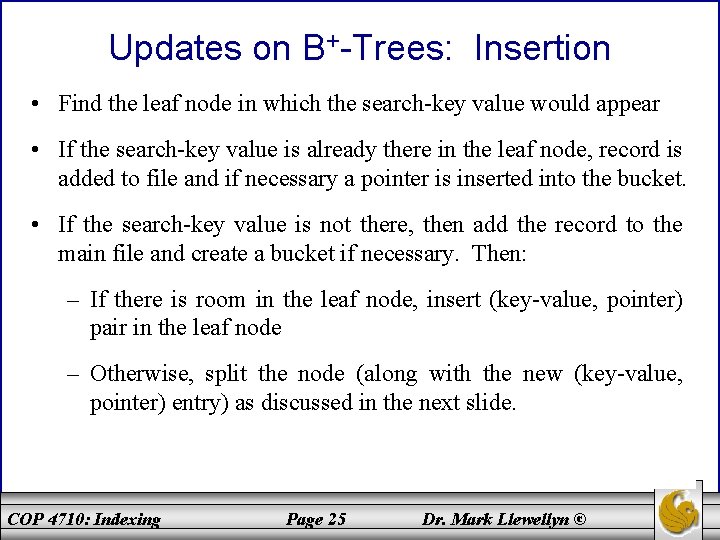 Updates on B+-Trees: Insertion • Find the leaf node in which the search-key value