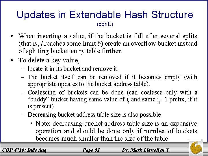 Updates in Extendable Hash Structure (cont. ) • When inserting a value, if the