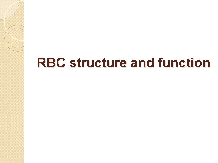 RBC structure and function 