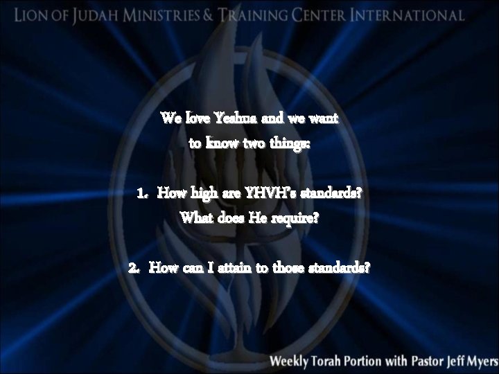 We love Yeshua and we want to know two things: 1. How high are