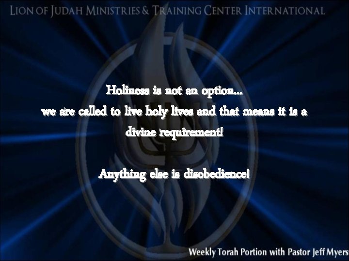 Holiness is not an option. . . we are called to live holy lives