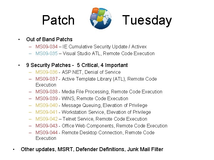 Patch • Tuesday Out of Band Patchs – MS 09 -034 – IE Cumulative