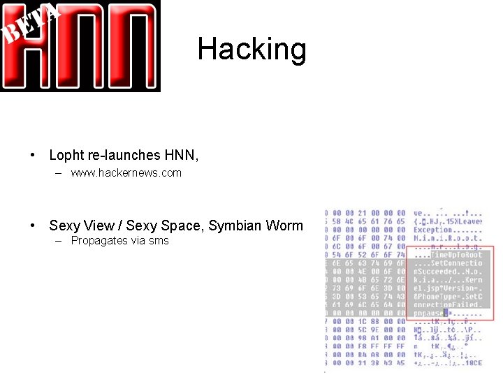 Hacking • Lopht re-launches HNN, – www. hackernews. com • Sexy View / Sexy