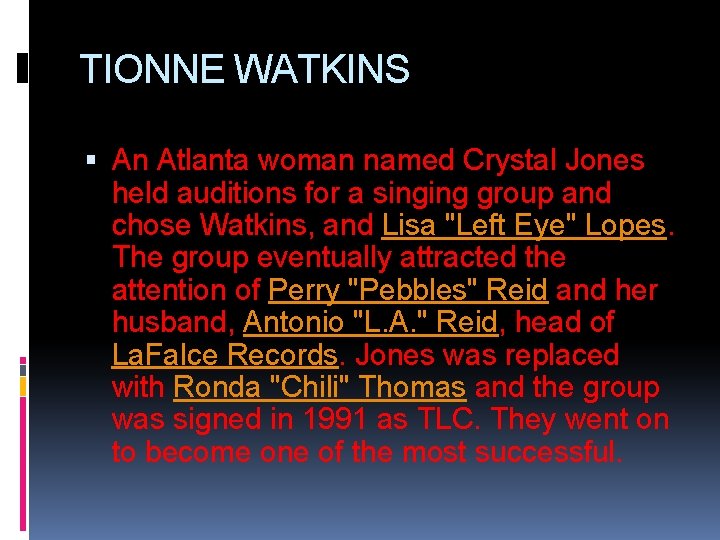TIONNE WATKINS An Atlanta woman named Crystal Jones held auditions for a singing group