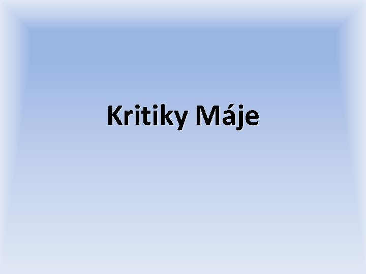 Kritiky Máje 