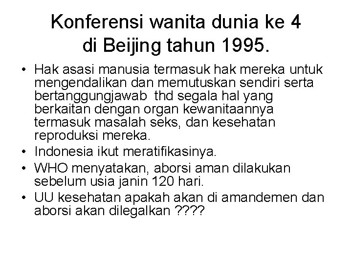 Konferensi wanita dunia ke 4 di Beijing tahun 1995. • Hak asasi manusia termasuk