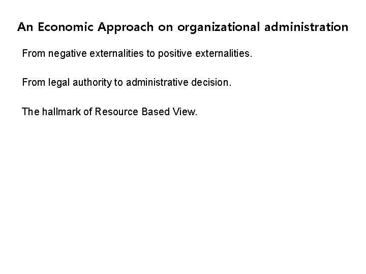An Economic Approach on organizational administration From negative externalities to positive externalities. From legal