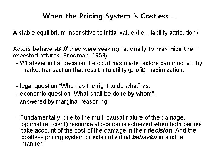 When the Pricing System is Costless… A stable equilibrium insensitive to initial value (i.