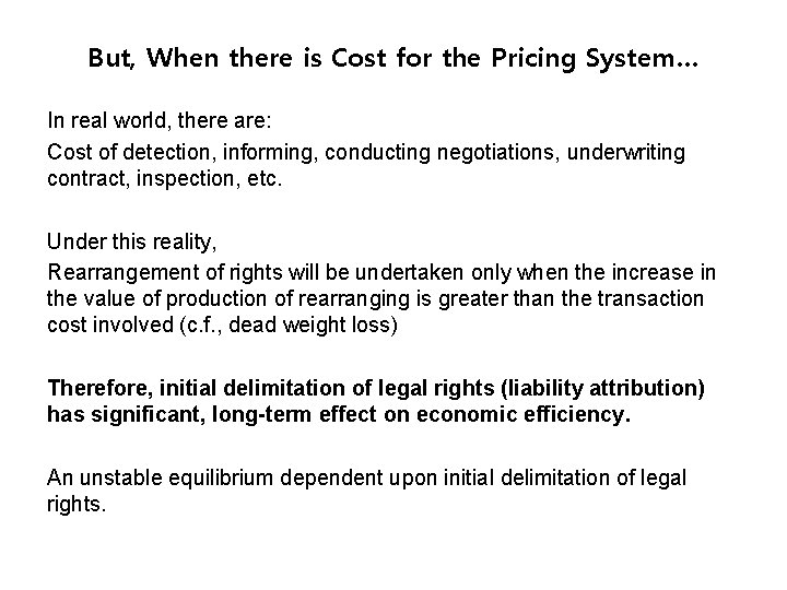 But, When there is Cost for the Pricing System… In real world, there are: