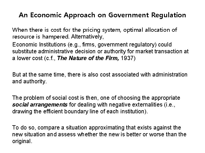 An Economic Approach on Government Regulation When there is cost for the pricing system,