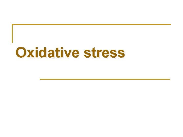 Oxidative stress 