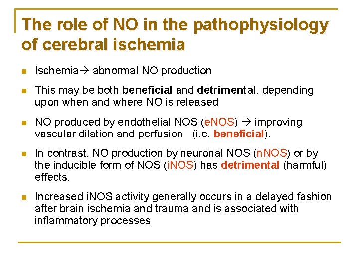 The role of NO in the pathophysiology of cerebral ischemia n Ischemia abnormal NO