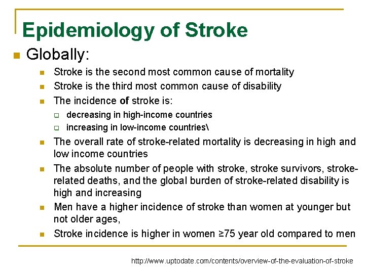 Epidemiology of Stroke n Globally: n n n Stroke is the second most common