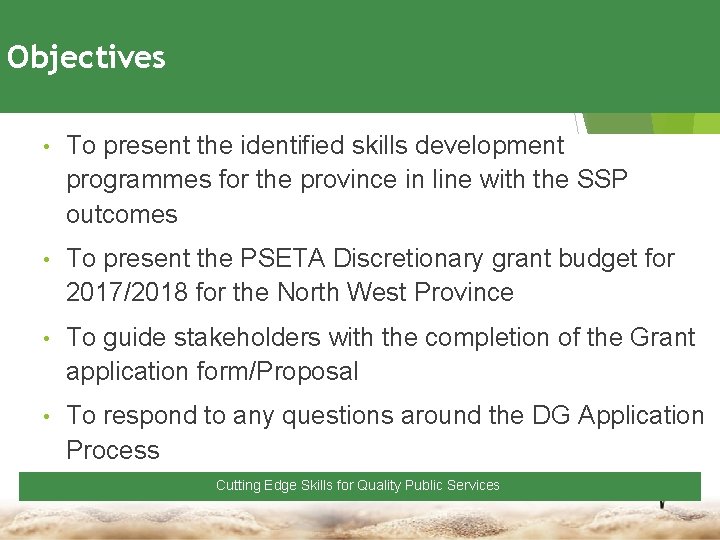 Objectives • To present the identified skills development programmes for the province in line