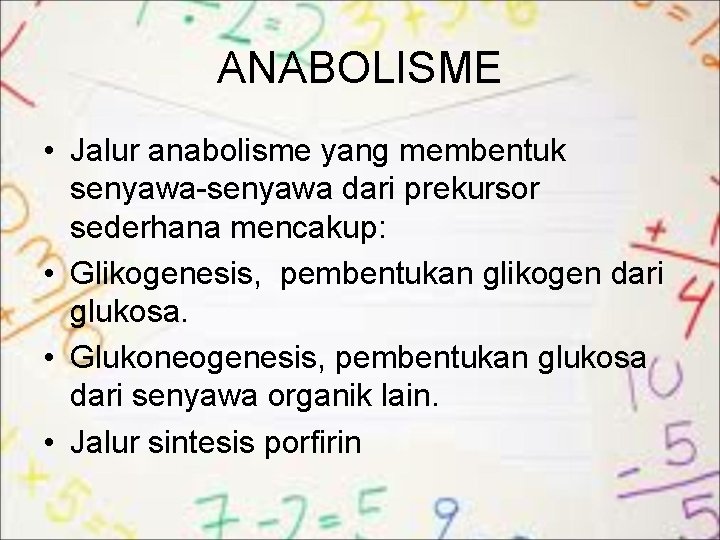 ANABOLISME • Jalur anabolisme yang membentuk senyawa-senyawa dari prekursor sederhana mencakup: • Glikogenesis, pembentukan