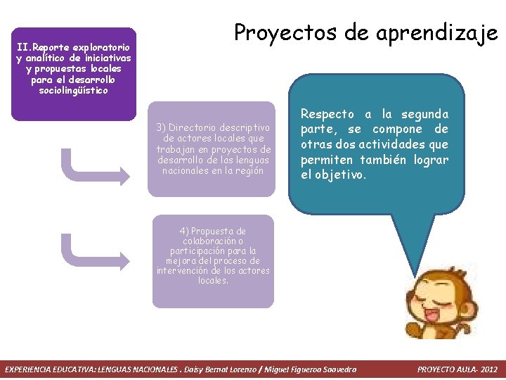 II. Reporte exploratorio y analítico de iniciativas y propuestas locales para el desarrollo sociolingüístico