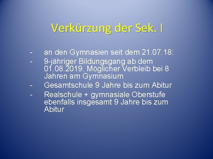 Verkürzung der Sek. I - an den Gymnasien seit dem 21. 07. 18: 9