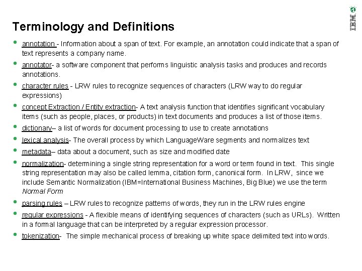 Terminology and Definitions • annotation - Information about a span of text. For example,