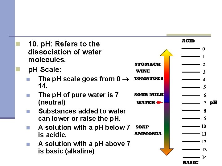 n n 10. p. H: Refers to the dissociation of water molecules. p. H