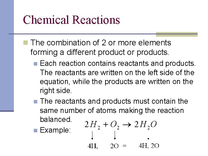 Chemical Reactions n The combination of 2 or more elements forming a different product