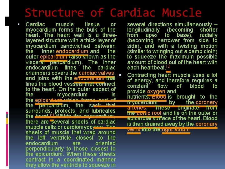 Structure of Cardiac Muscle Cardiac muscle tissue or myocardium forms the bulk of the