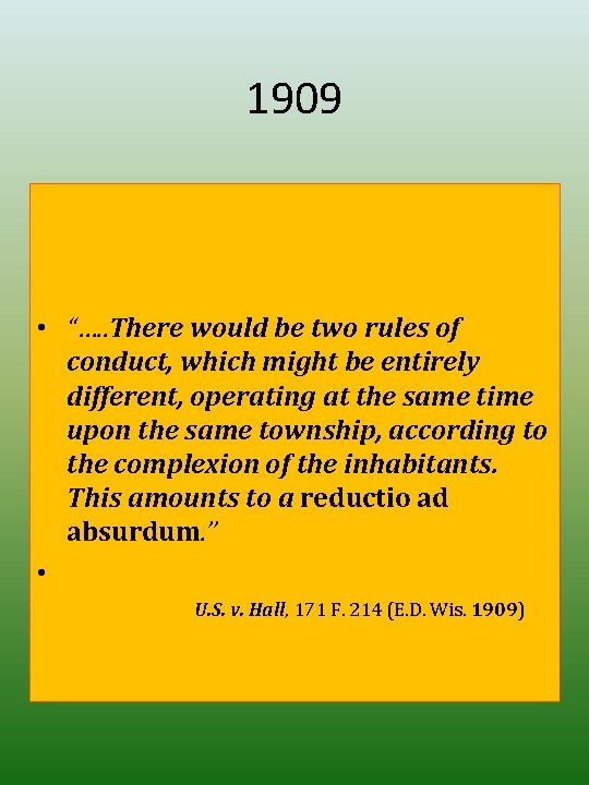 1909 • “…. . There would be two rules of conduct, which might be