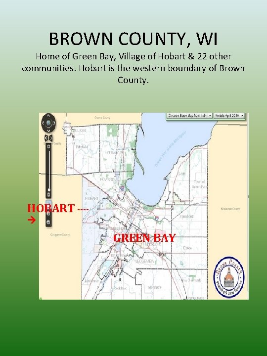 BROWN COUNTY, WI Home of Green Bay, Village of Hobart & 22 other communities.