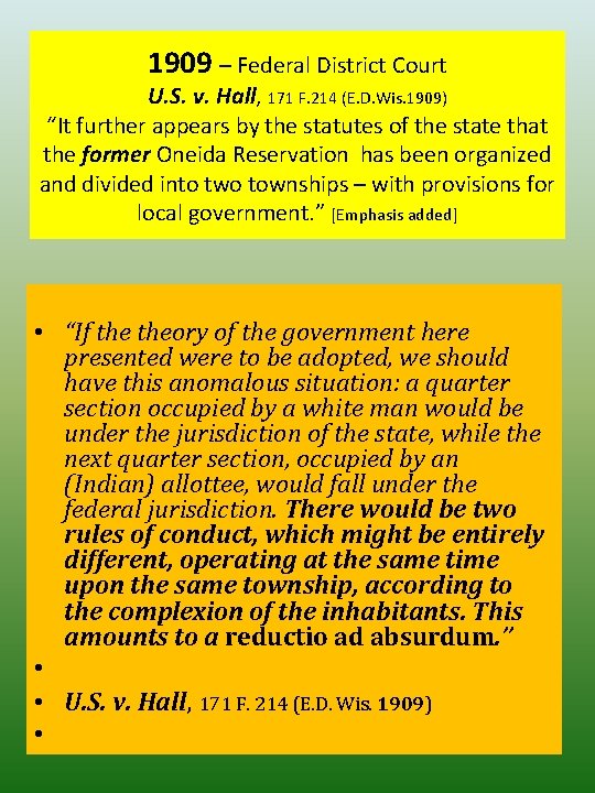 1909 – Federal District Court U. S. v. Hall, 171 F. 214 (E. D.