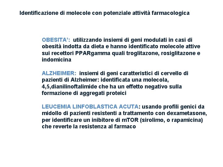 Identificazione di molecole con potenziale attività farmacologica OBESITA’: utilizzando insiemi di geni modulati in