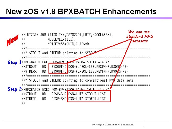 New z. OS v 1. 8 BPXBATCH Enhancements We can use standard MVS datasets