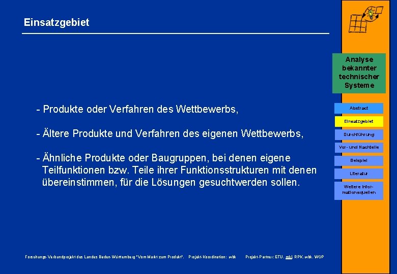 Einsatzgebiet Analyse bekannter technischer Systeme - Produkte oder Verfahren des Wettbewerbs, Abstract Einsatzgebiet -