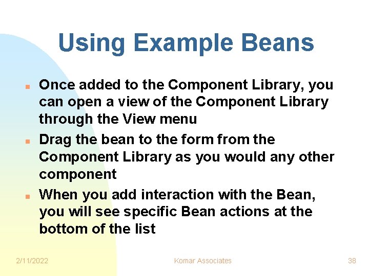 Using Example Beans n n n Once added to the Component Library, you can