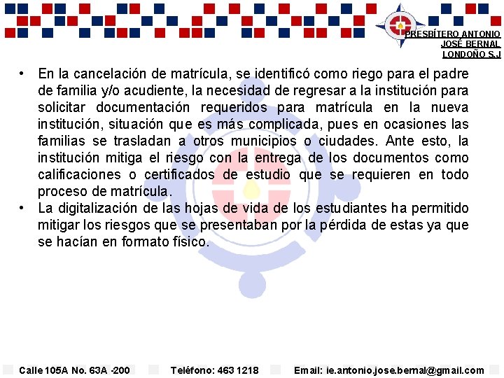 PRESBÍTERO ANTONIO JOSÉ BERNAL LONDOÑO S. J • En la cancelación de matrícula, se