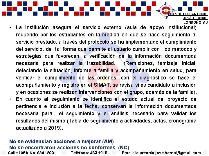 PRESBÍTERO ANTONIO JOSÉ BERNAL LONDOÑO S. J • La Institución asegura el servicio externo