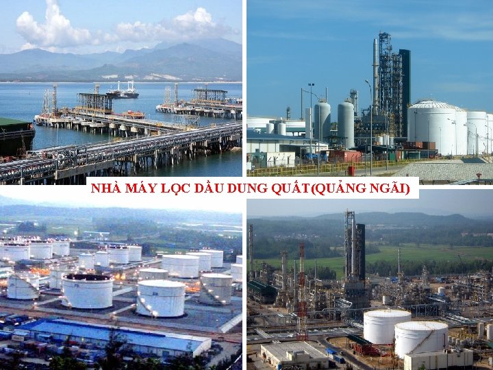 NHÀ MÁY LỌC DẦU DUNG QUẤT(QUẢNG NGÃI) 