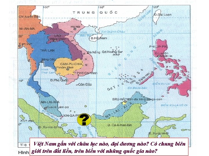 Việt Nam gắn với châu lục nào, đại dương nào? Có chung biên giới