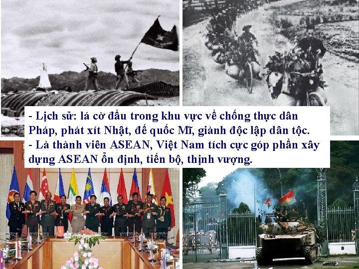 - Lịch sử: lá cờ đầu trong khu vực về chống thực dân Pháp,