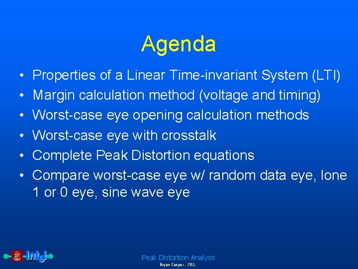 Agenda • • • Properties of a Linear Time-invariant System (LTI) Margin calculation method