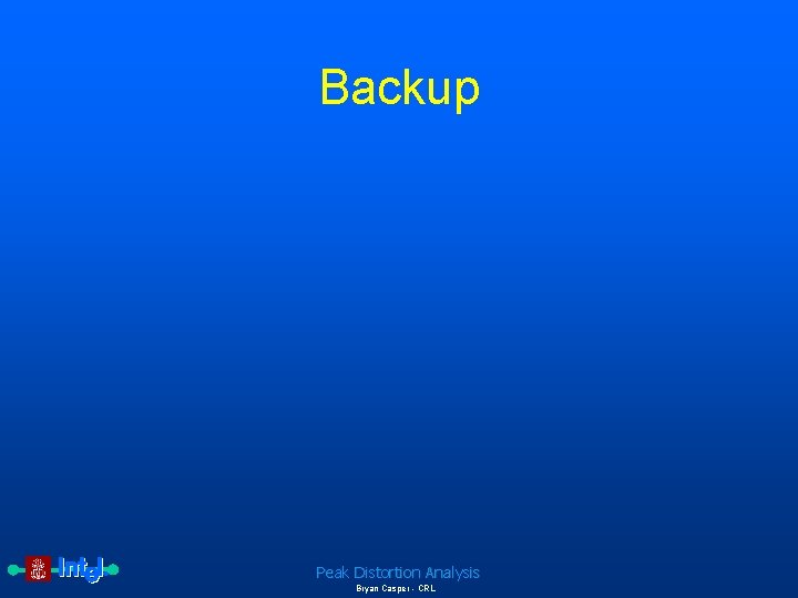 Backup Peak Distortion Analysis Bryan Casper - CRL 
