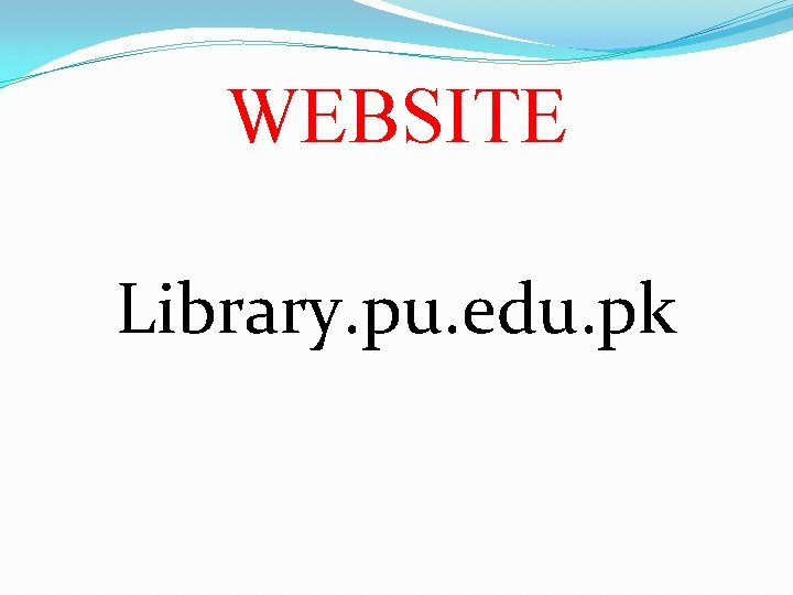 WEBSITE Library. pu. edu. pk 