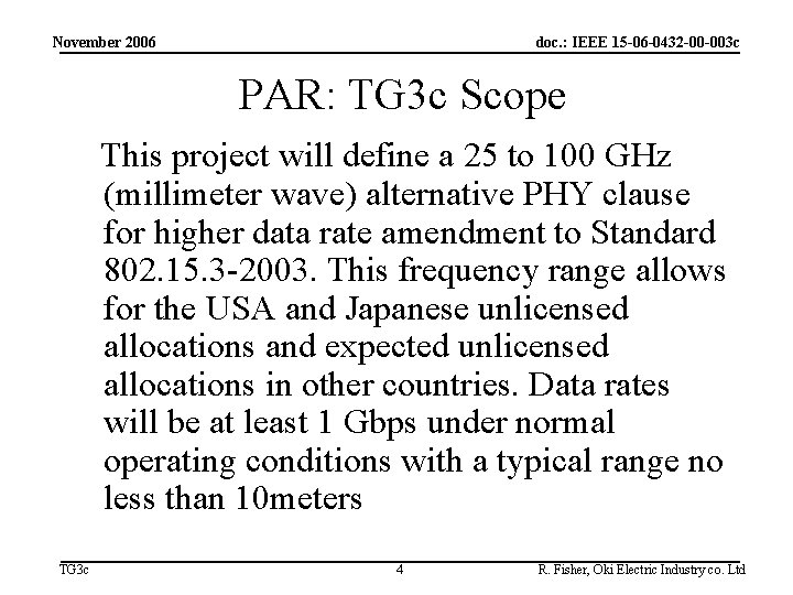 November 2006 doc. : IEEE 15 -06 -0432 -00 -003 c PAR: TG 3