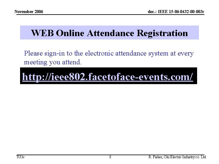 November 2006 doc. : IEEE 15 -06 -0432 -00 -003 c WEB Online Attendance