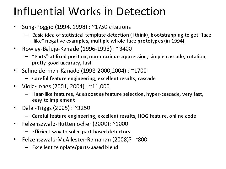 Influential Works in Detection • Sung-Poggio (1994, 1998) : ~1750 citations – Basic idea