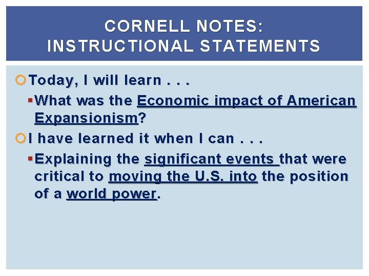 CORNELL NOTES: INSTRUCTIONAL STATEMENTS Today, I will learn. . . § What was the