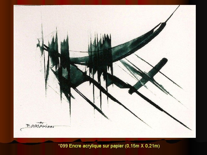*099 Encre acrylique sur papier (0, 15 m X 0, 21 m) 